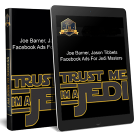 Joe Barner & Jason Tibbets – Facebook Ads For Jedi Masters Free Download