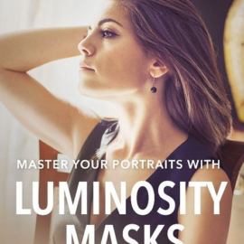 Master Your Portraits with Luminosity Masks in Photoshop (Updated)