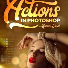 KelbyOne Lightning Fast Actions in Photoshop Free Download