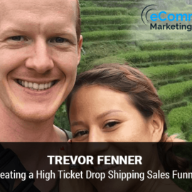 Trevor Fenner – High-Ticket Drop Shipping Masterclass Free Download