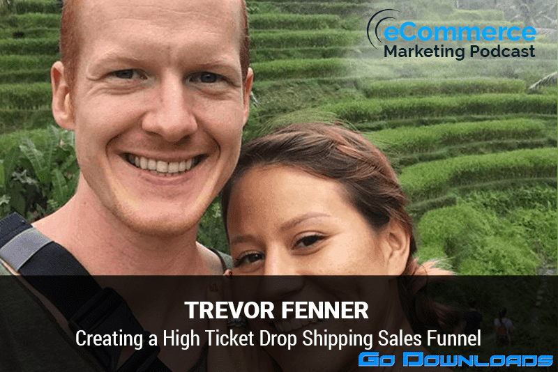 Trevor Fenner – High-Ticket Drop Shipping Masterclass Free Download