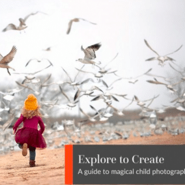 Explore to Create: A Guide to Magical Child Photography BY Nicole Kost