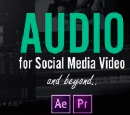 Audio for Social Media Video and Beyond