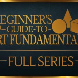 Beginner’s Guide to Art Fundamentals- FULL SERIES