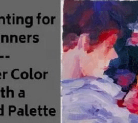 Oil Painting for Beginners – Master Color with a Limited Palette