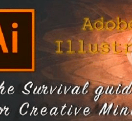 Adobe Illustrator: The Survival Guide For Creative Minds