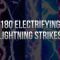 180 Electrifying Lightning Strikes