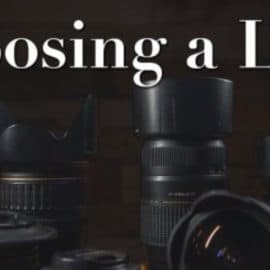 Choosing a Lens & Lens Accessories