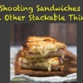 Shooting Sandwiches and Other Stackable Things