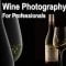 Photigy – Wine Photography For Professionals Course: Shooting & Post-Production