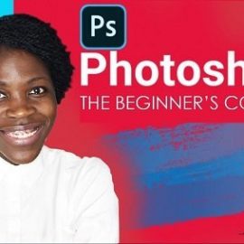 Photoshop Beginner’s Course – Essentials Training