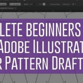 Complete Beginners Guide to Adobe Illustrator for Sewing Pattern Designers