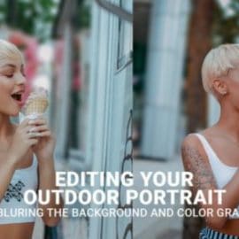 Editing Your Outdoor Portrait (Blurring Background & Color Grading)