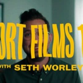 Short Films 101 with Seth Worley