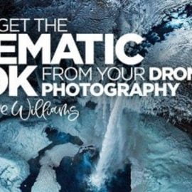 KelbyOne – How to Get the Cinematic Look from Your Drone Photography (Updated)