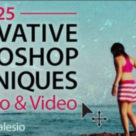 25 Innovative Photoshop Techniques for Photo & Video