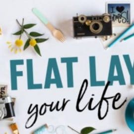 Flat Lay Your Life: Pro Photo Tips with Brooke Lark