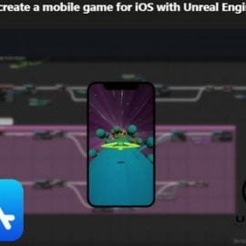 How To Create a Mobile Game for iOS with Unreal Engine 4 Free Download