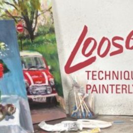 Loosen Up: Techniques for the Painterly Approach