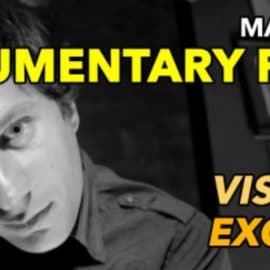 Make Your Documentary Films More Visually Exciting