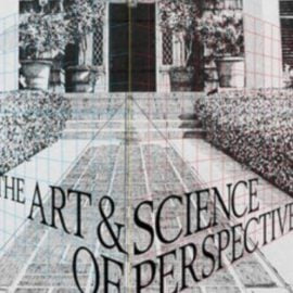 The Art & Science of Perspective