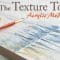 The Texture Toolbox: Acrylic Medium Magic