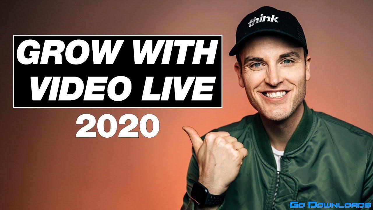 Grow With Video Live 2020 Free Download