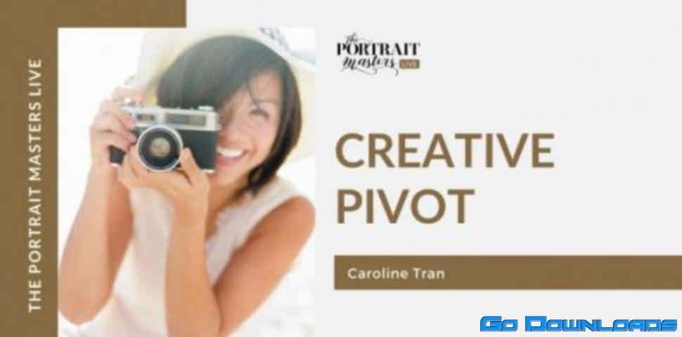 The Portrait Masters – Creative Pivot by Caroline Tran Free Download