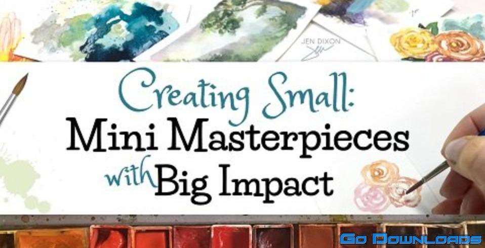 Creating Small: Mini Masterpieces with Big Impact