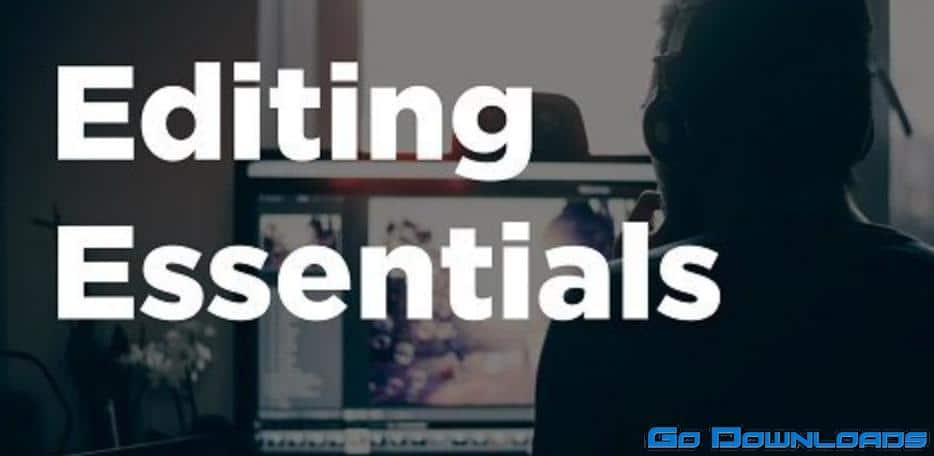 Editing Essentials | The “All Inclusive” Crash Course For Video Editing