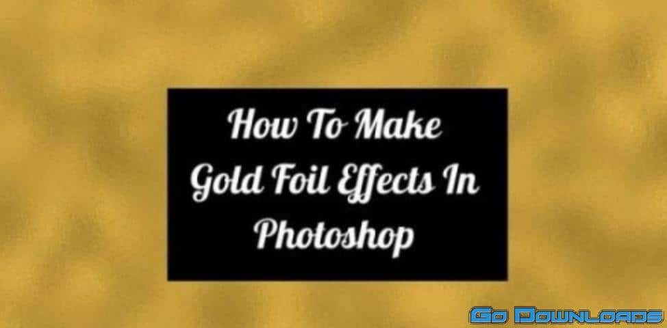 How To Make Gold Foil Effects In Photoshop