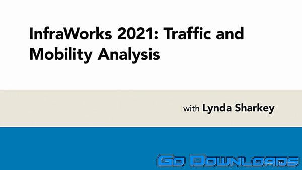 Lynda InfraWorks 2021 Traffic and Mobility Analysis Free Download