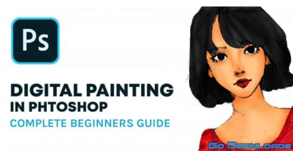 DIGITAL PAINTING IN ADOBE PHOTOSHOP : Complete Beginners Guide to Paint Your Masterpiece