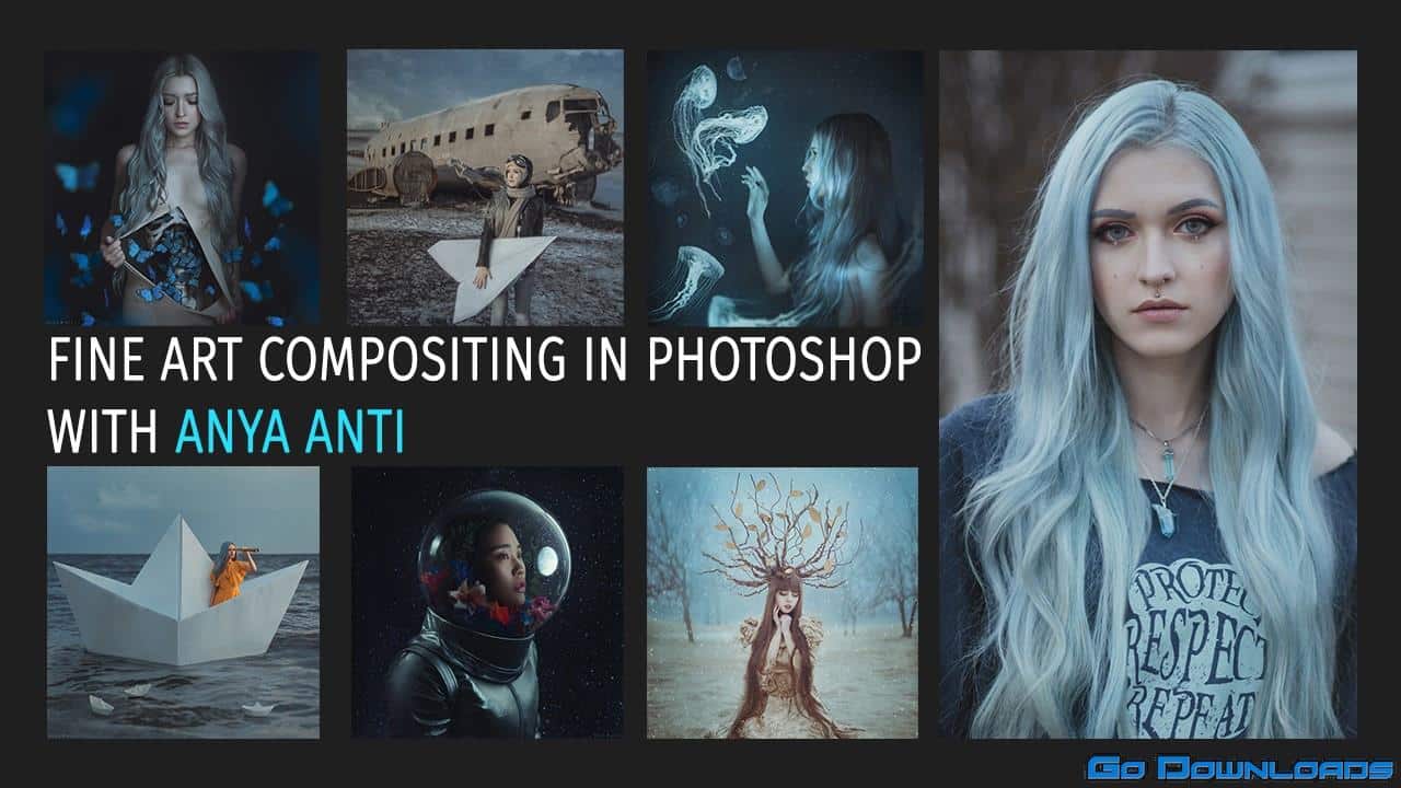 Anya Anti – Intro to Compositing in Fine Art Photography + Presets Pack