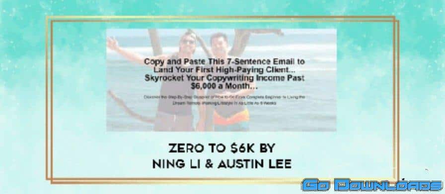 Ning Li & Austin Lee – Zero to $6K Free Download