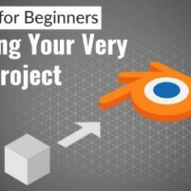 Blender for Beginners Creating Your Very First Project Free Download