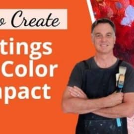 How to Create Paintings with Color and Impact in Oils