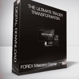 The Ultimate Trader Transformation FOREX Mastery Course Free Download