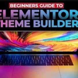 Beginners Guide to the Elementor Pro Theme Builder