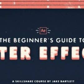 The Beginner’s Guide to Adobe After Effects Free Download