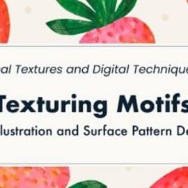 Texturing Motifs for Illustration and Surface Pattern Design: real textures and digital techniques