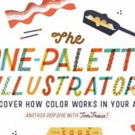 The One-Palette Illustrator: Discover How Color Works in Your Art