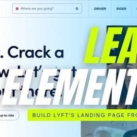 Elementor Class for Beginners Learn by Designing Lyft’s Landing Page Free Download