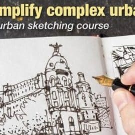 How to Simplify Complex Urban Scenes: Intermediate Urban Sketching Course