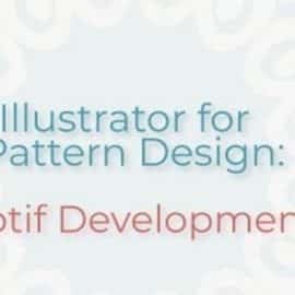 Illustrator for Pattern Design: Motif Development