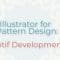 Illustrator for Pattern Design: Motif Development