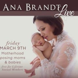 Live Mom & Newborn Posing Workshop – Ana Brandt