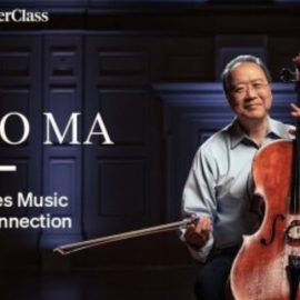 MasterClass – Yo-Yo Ma Teaches Music and Connection