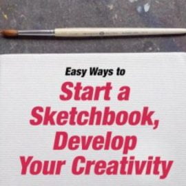 Easy Way to Start a Sketchbook and Get Creative