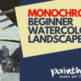 Simple Watercolor Landscapes; Paint Your Own Loose, Colorful, Monochromatic Artwork